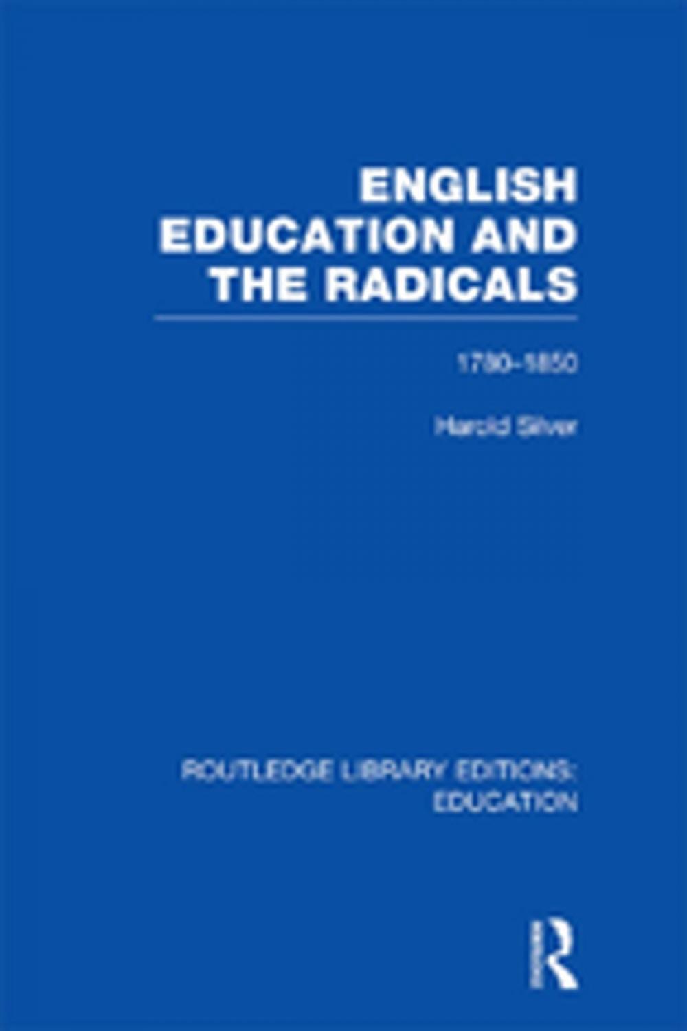 Big bigCover of English Education and the Radicals (RLE Edu L)