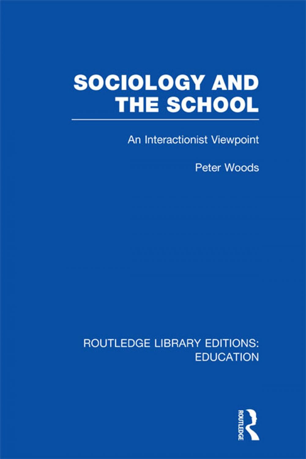 Big bigCover of Sociology and the School (RLE Edu L)