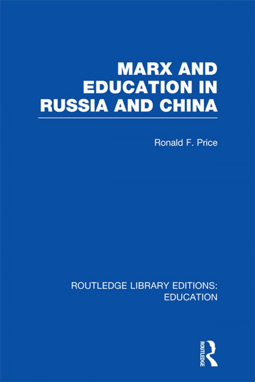 Big bigCover of Marx and Education in Russia and China (RLE Edu L)