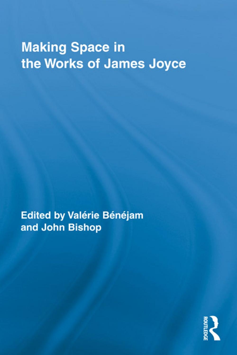 Big bigCover of Making Space in the Works of James Joyce