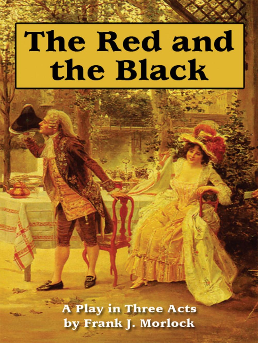Big bigCover of The Red and the Black: A Play in Three Acts Based on the Novel by Stendhal