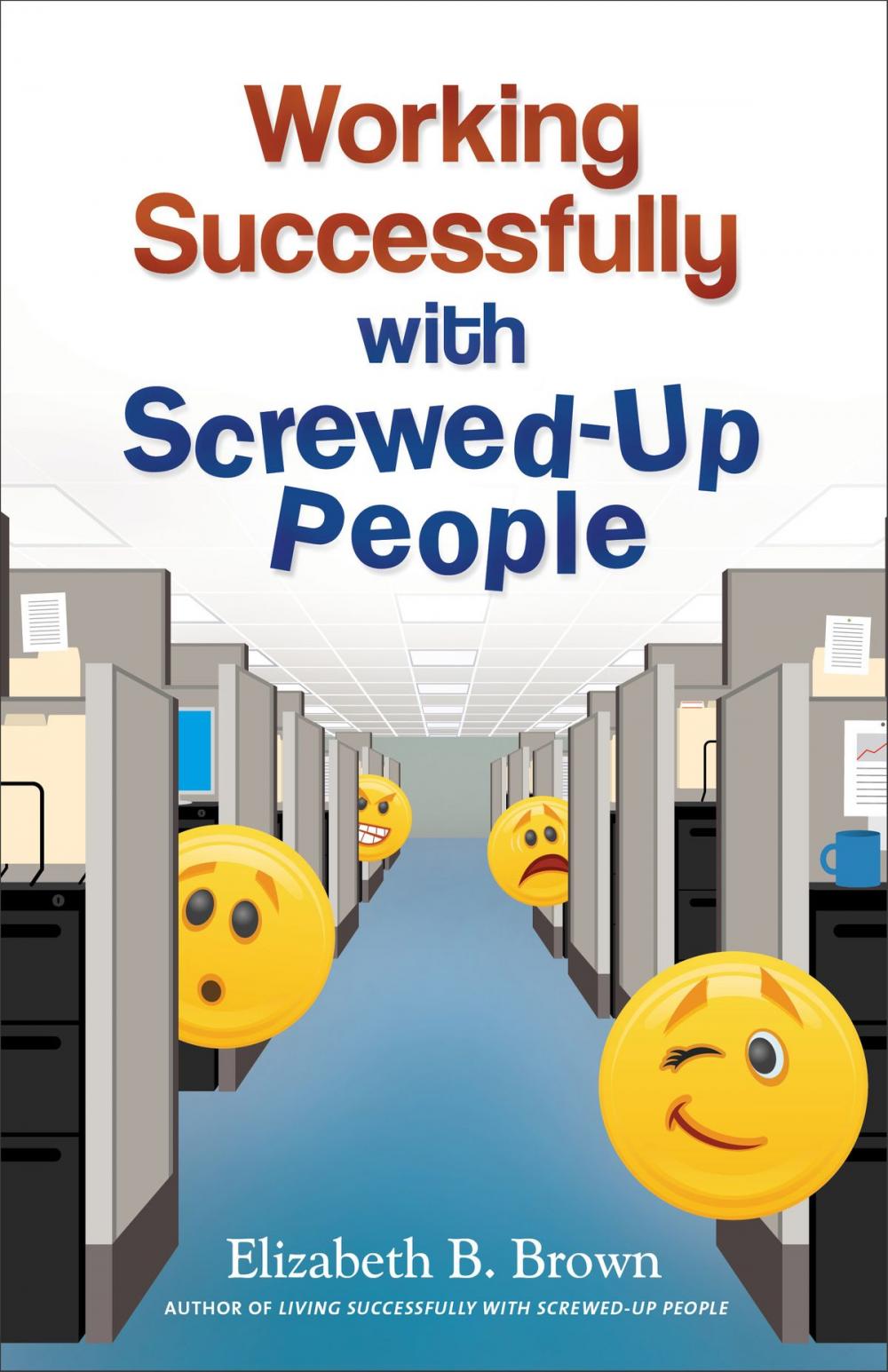 Big bigCover of Working Successfully with Screwed-Up People