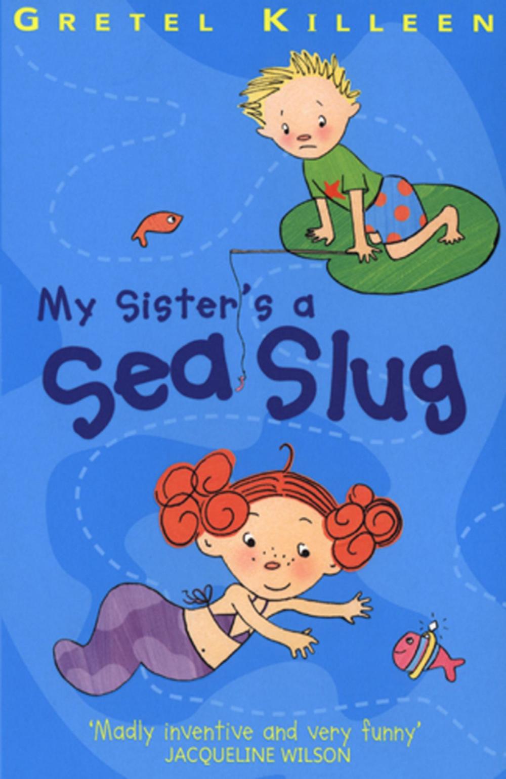 Big bigCover of My Sister's A Sea Slug