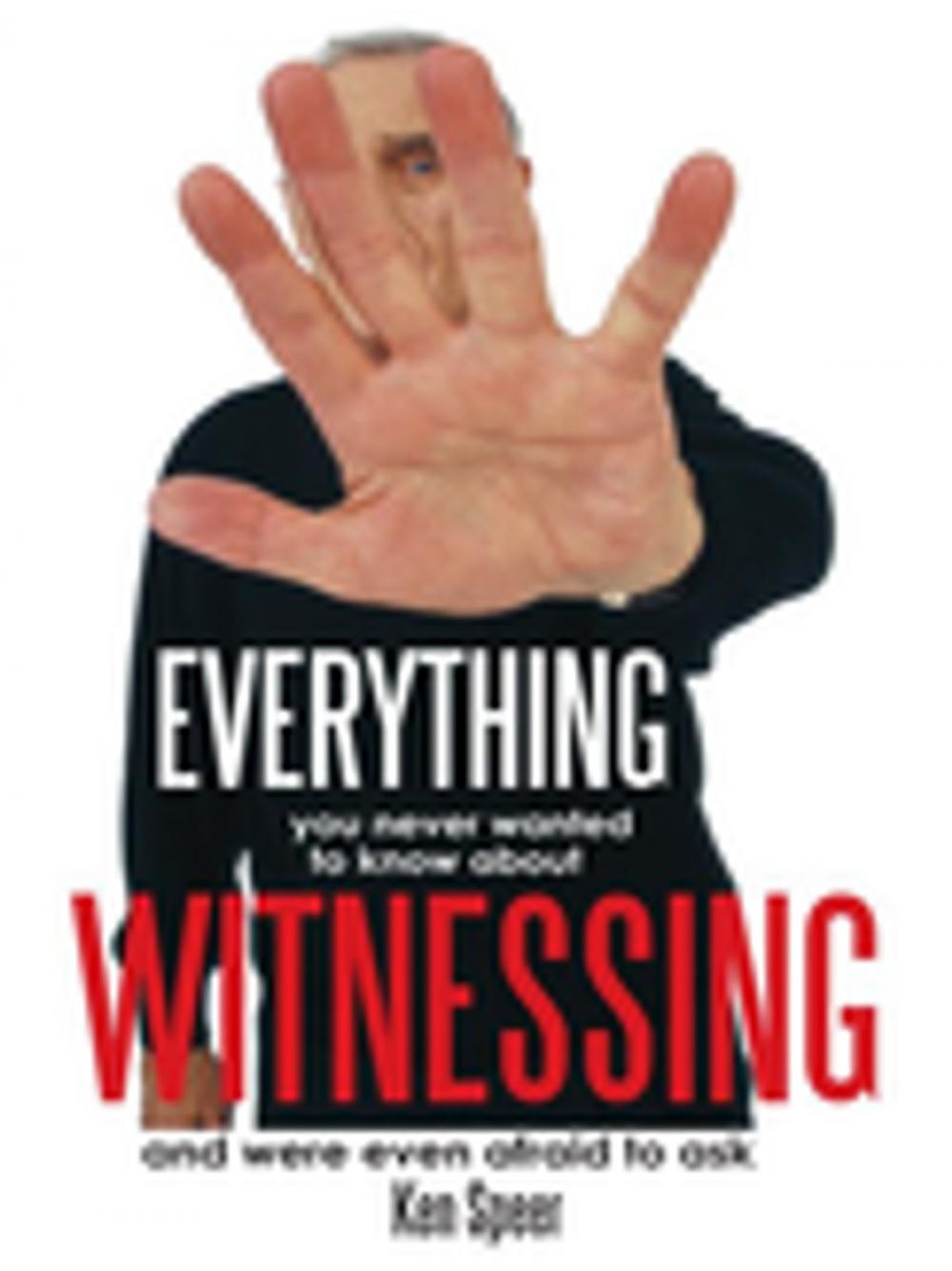 Big bigCover of Everything You Never Wanted to Know About Witnessing