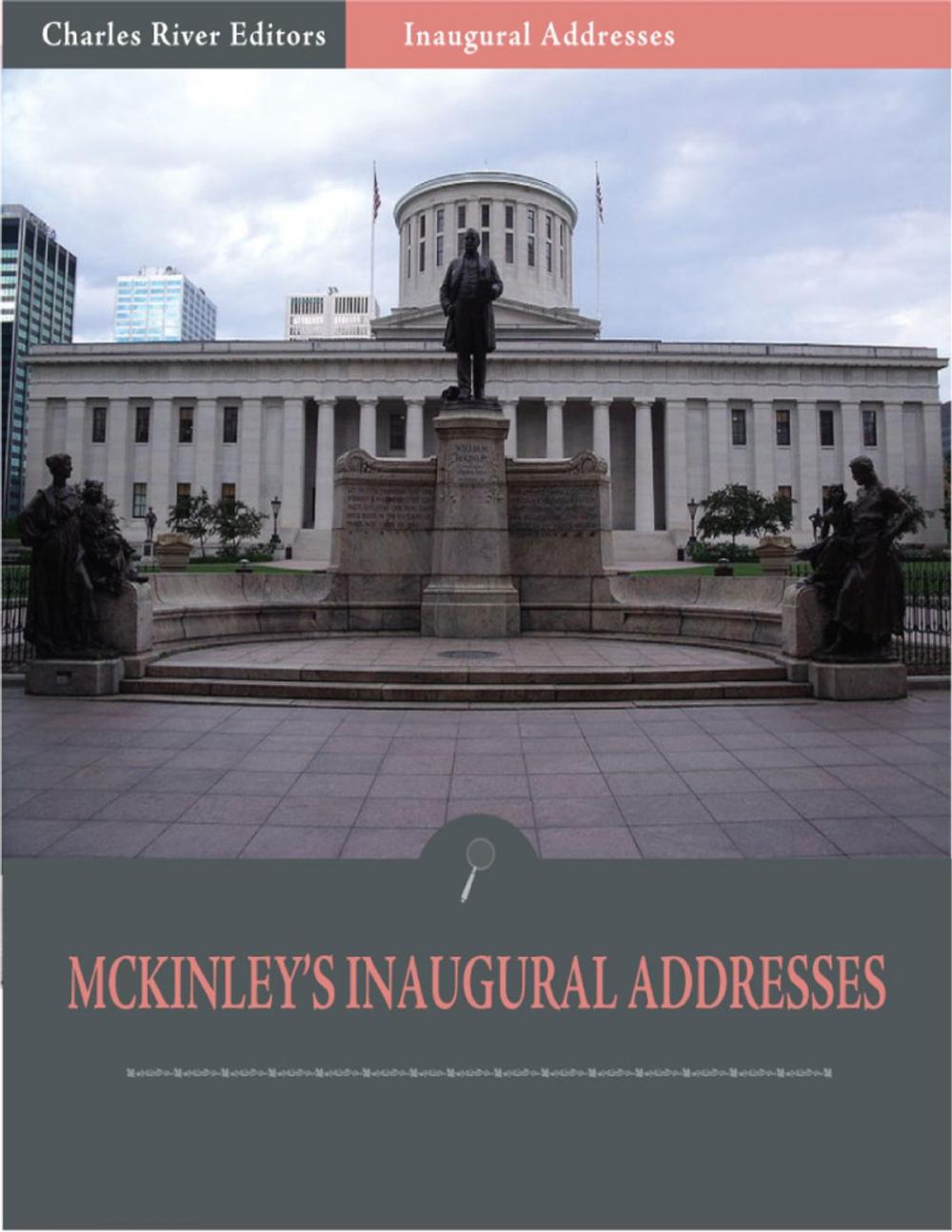Big bigCover of Inaugural Addresses: President William McKinleys Inaugural Addresses (Illustrated)