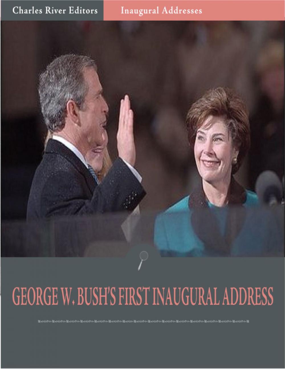 Big bigCover of Inaugural Addresses: President George W. Bushs First Inaugural Address (Illustrated)