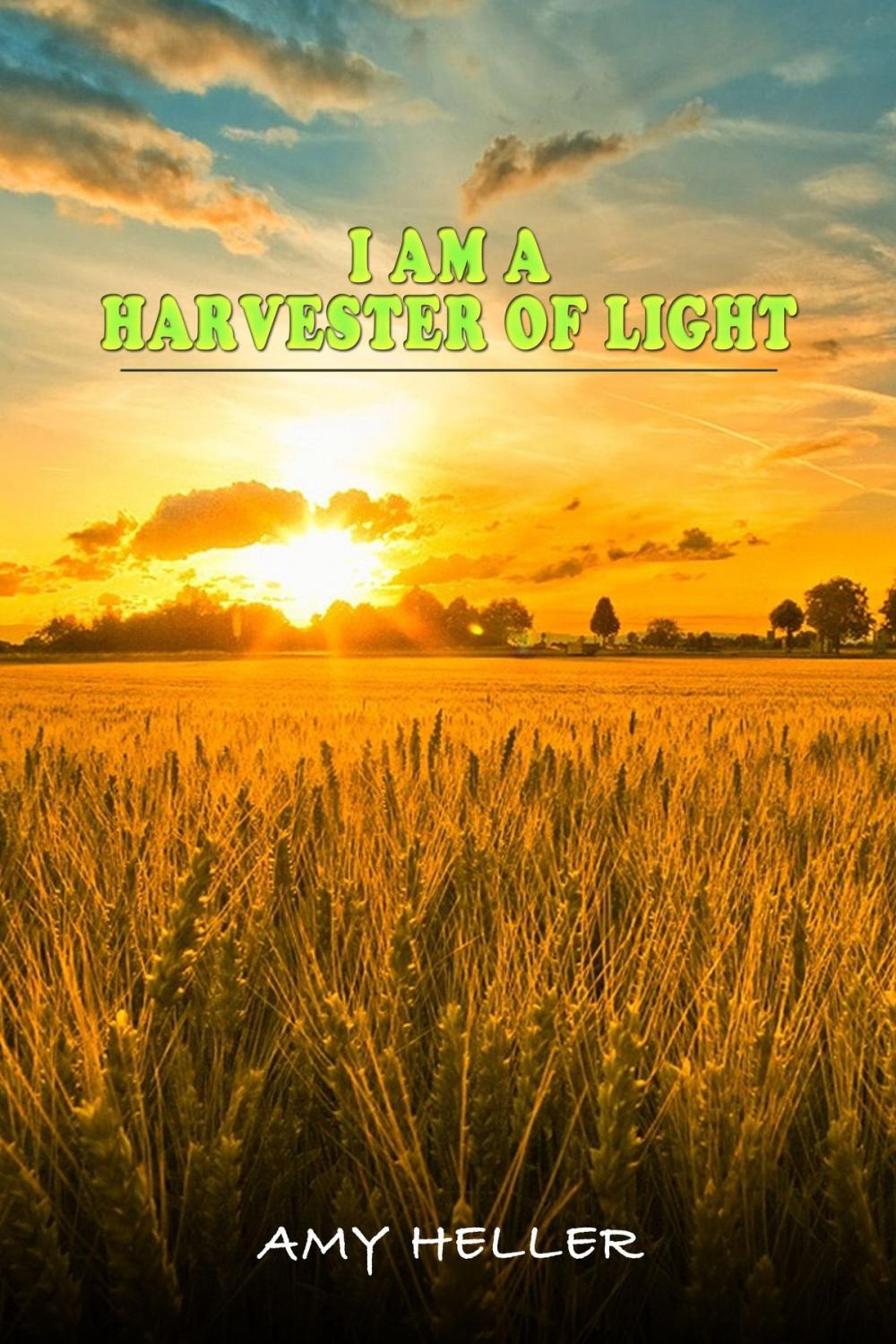 Big bigCover of I am a Harvester of Light