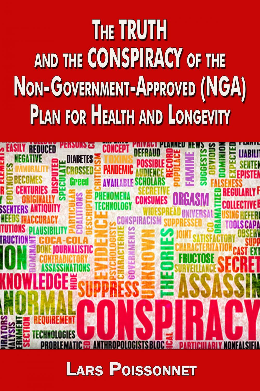 Big bigCover of The Truth and Conspiracy of the Non-Government-Approved (NGA) Plan for Health and Longevity