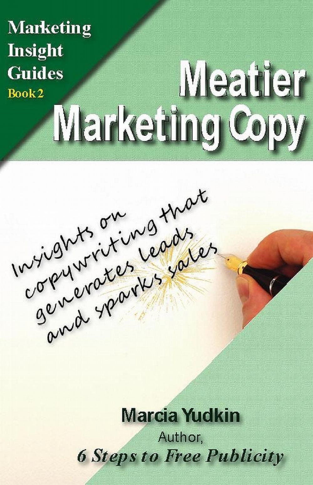 Big bigCover of Meatier Marketing Copy: Insights on Copywriting That Generates Leads and Sparks Sales