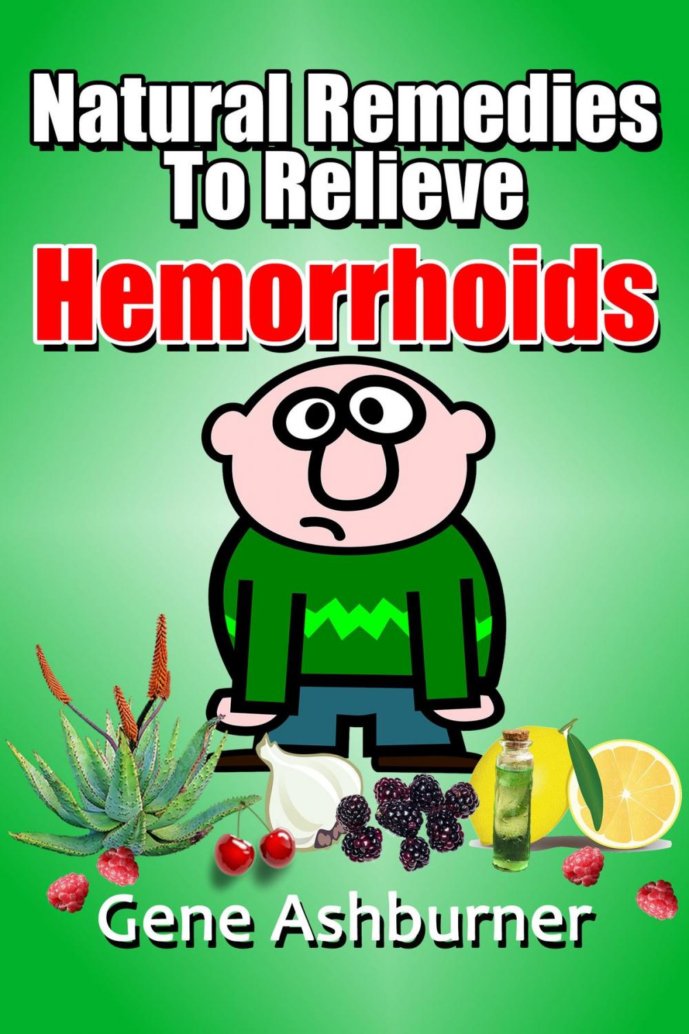 Big bigCover of Natural Remedies To Relieve Hemorrhoids