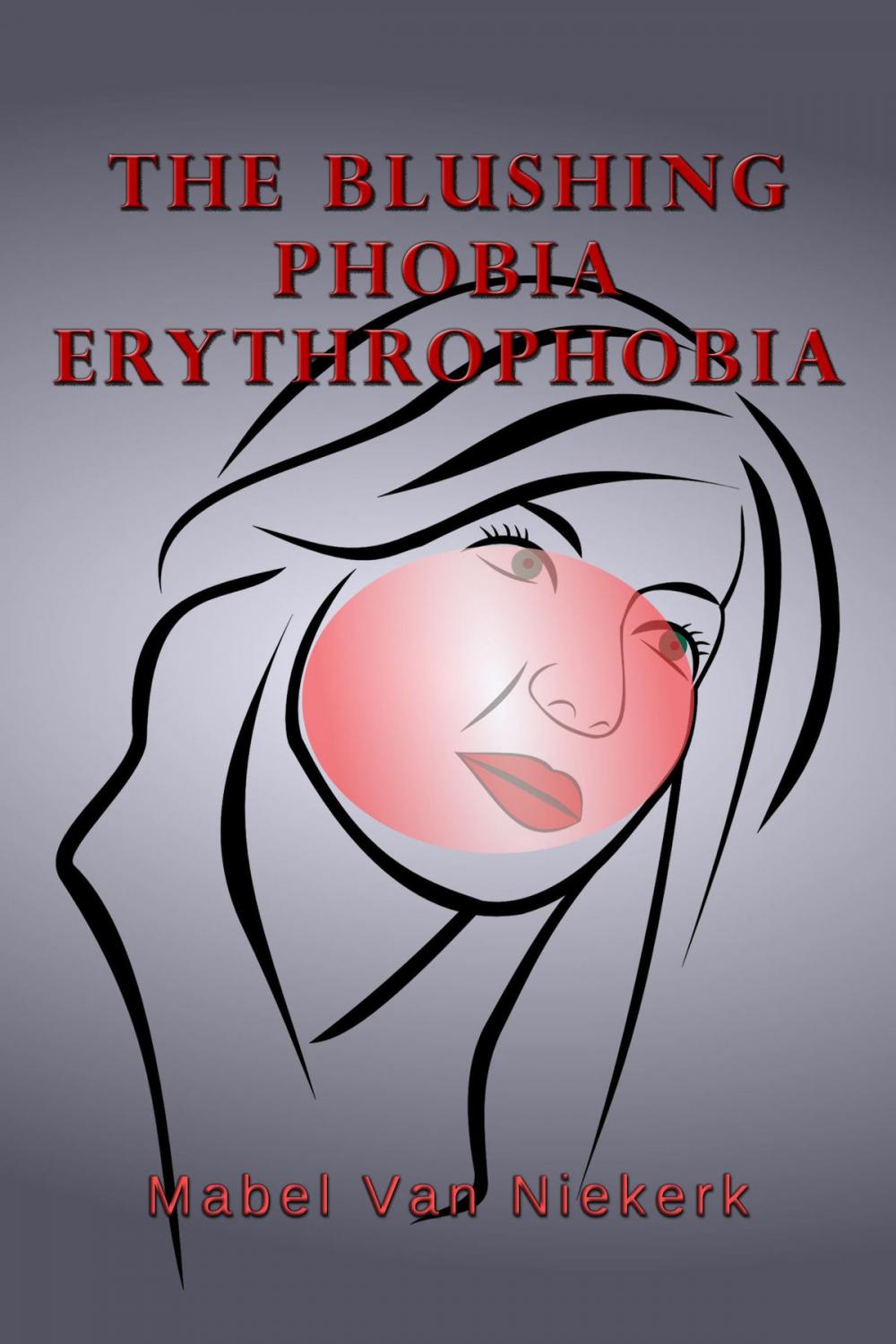 Big bigCover of The Blushing Phobia: Erythrophobia