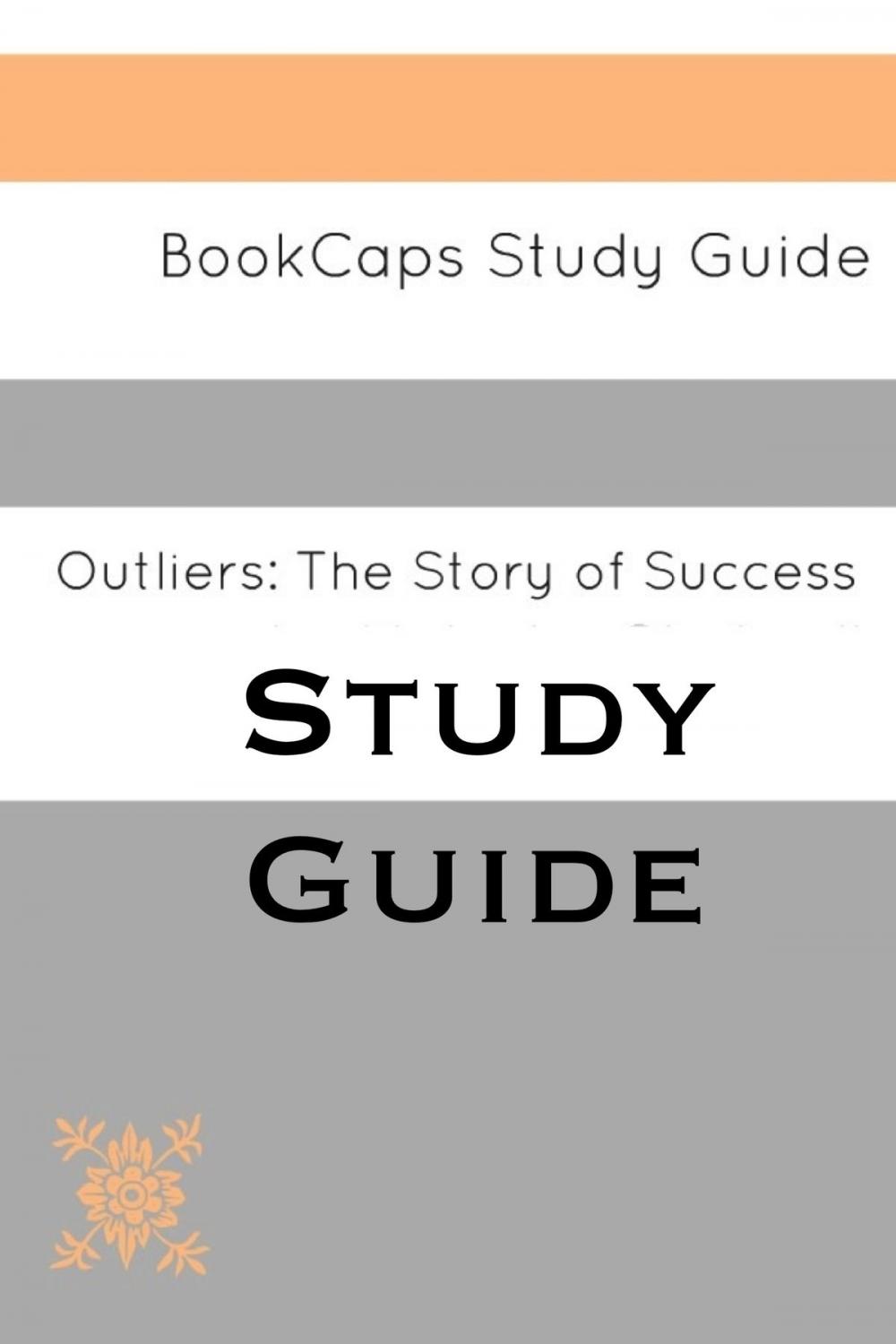 Big bigCover of Study Guide - Outliers: The Story of Success (A BookCaps Study Guide)