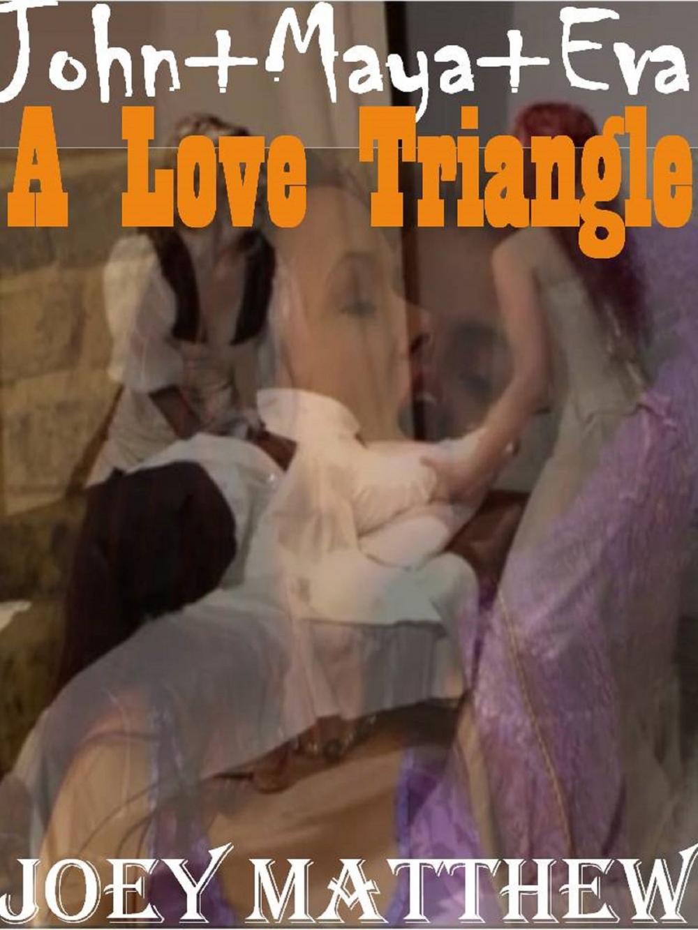 Big bigCover of John, Maya & Eva: A Love Triangle