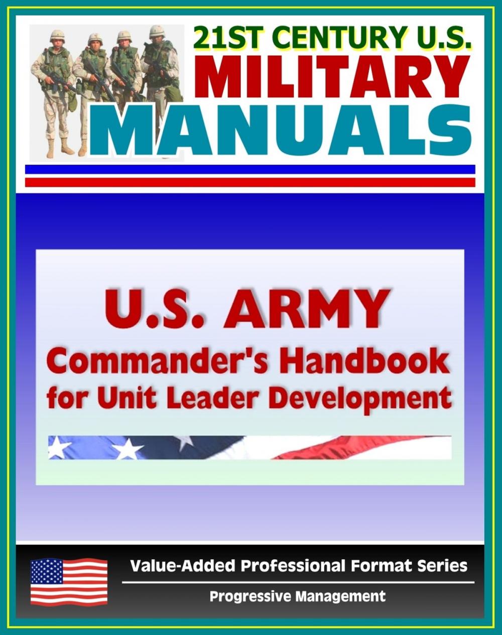 Big bigCover of U.S. Army Commander's Handbook for Unit Leader Development: Translating Leader Feedback, Prioritizing Leader Development Activities, Integrating Development into Day-to-Day Activities