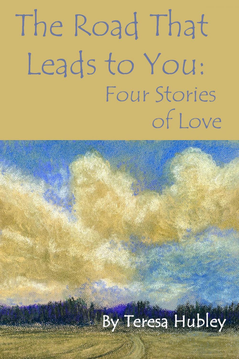 Big bigCover of The Road That Leads to You: Four Stories of Love
