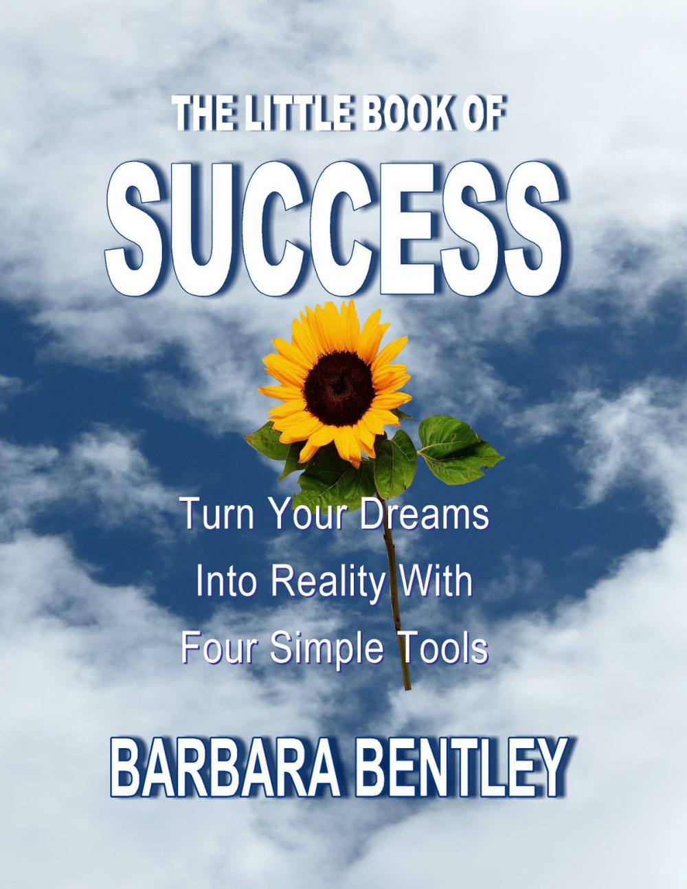 Big bigCover of The Little Book of Success: Turn Your Dreams into Reality with Four Simple Tools