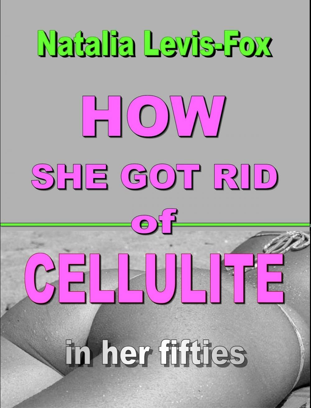 Big bigCover of How She Got Rid of Cellulite in Her Fifties