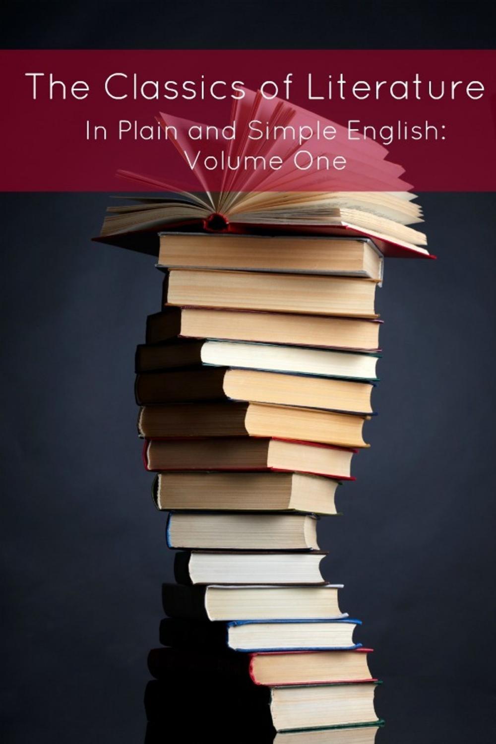 Big bigCover of The Classics of Literature In Plain and Simple English: Volume 1