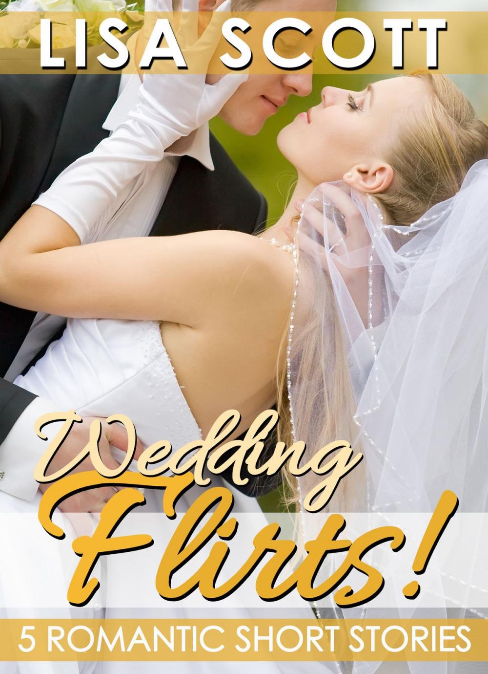 Big bigCover of Wedding Flirts! 5 Romantic Short Stories