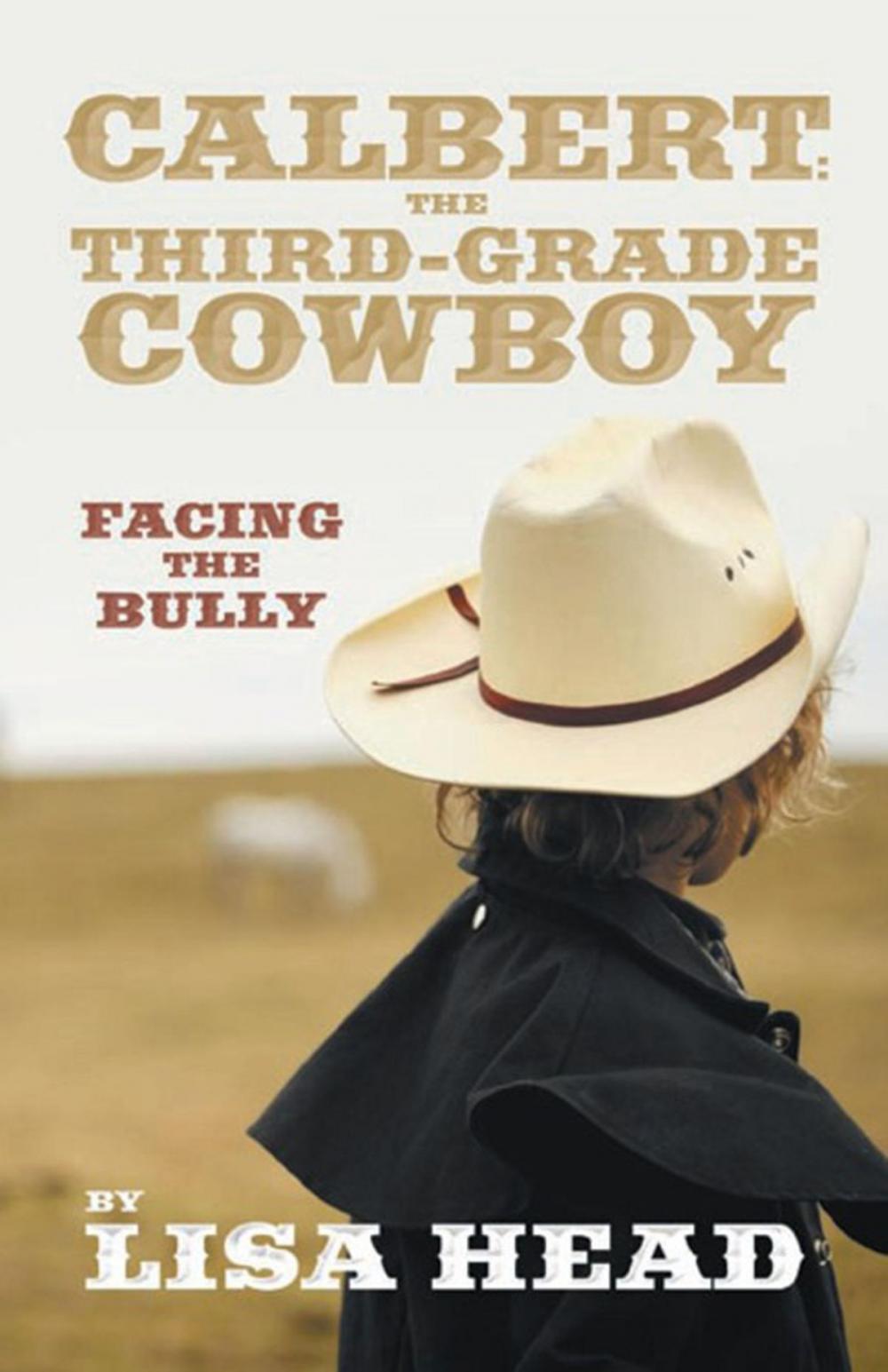 Big bigCover of Calbert: the Third-Grade Cowboy