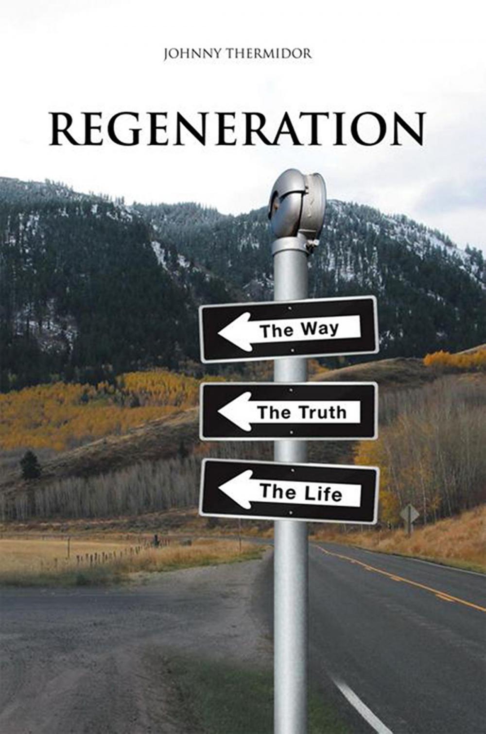 Big bigCover of Regeneration: the Way, the Truth, the Life