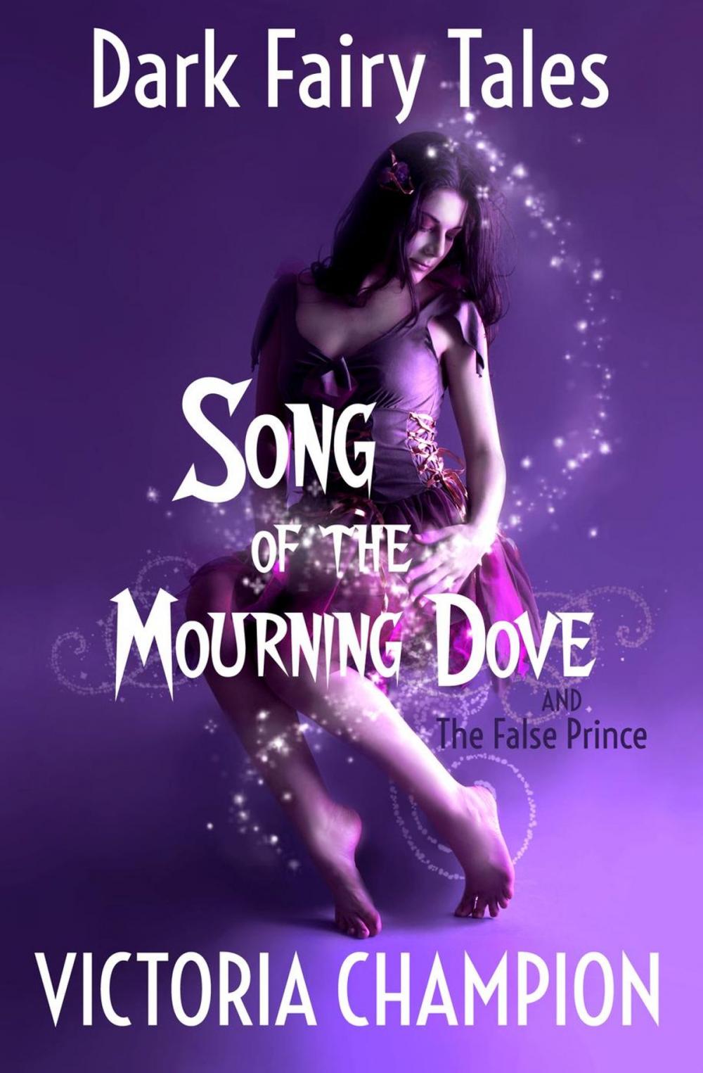 Big bigCover of Song of the Mourning Dove: Dark Fairy Tales