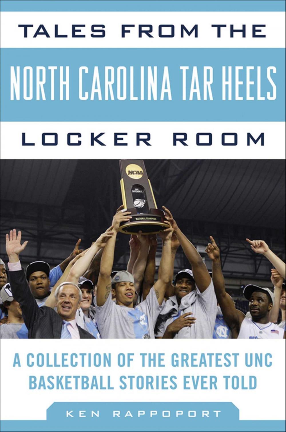 Big bigCover of Tales from the North Carolina Tar Heels Locker Room