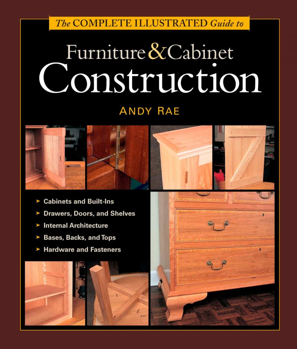 Big bigCover of The Complete Illustrated Guide to Furniture & Cabinet Construction
