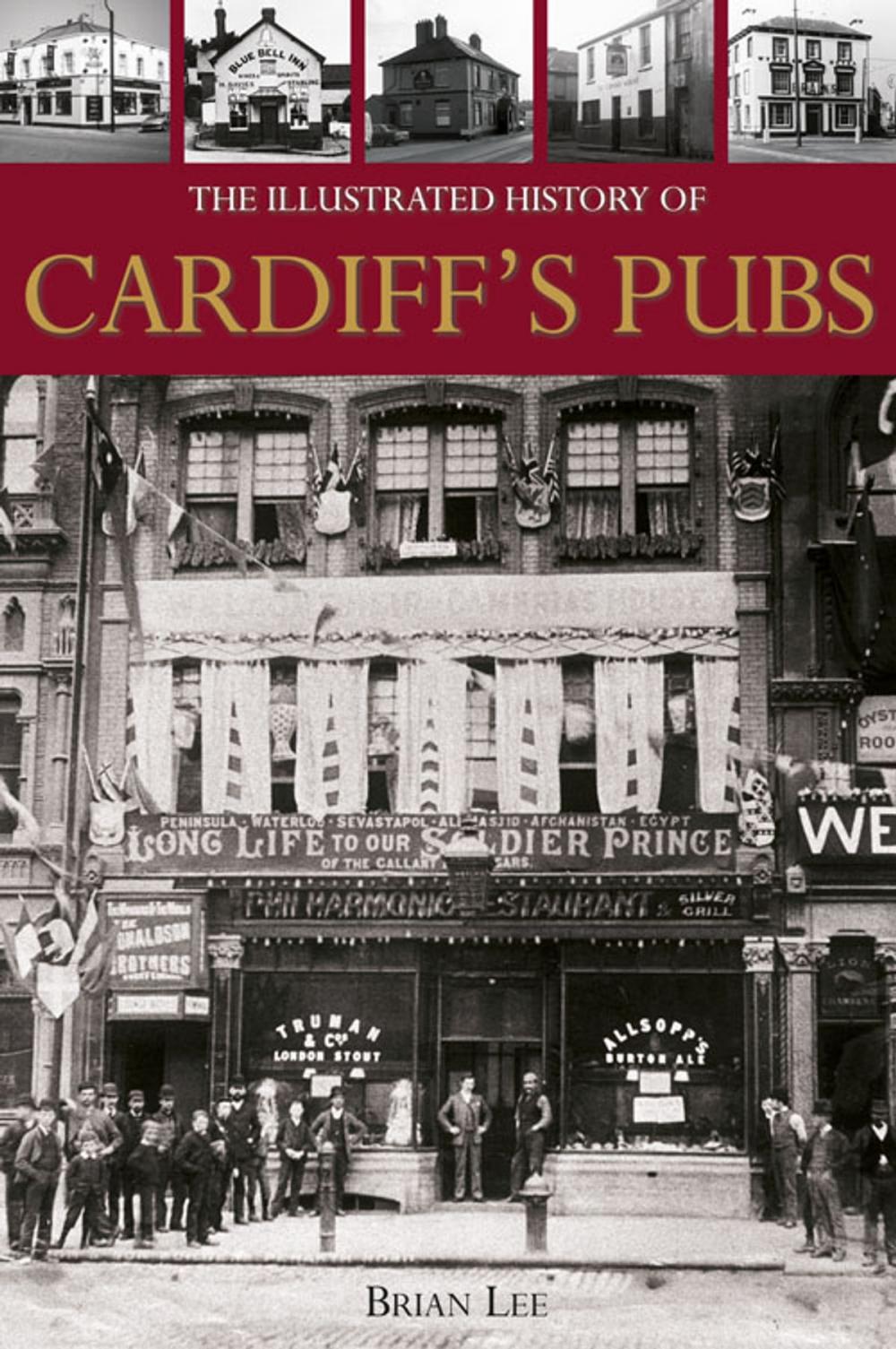 Big bigCover of The Illustrated History of Cardiff Pubs