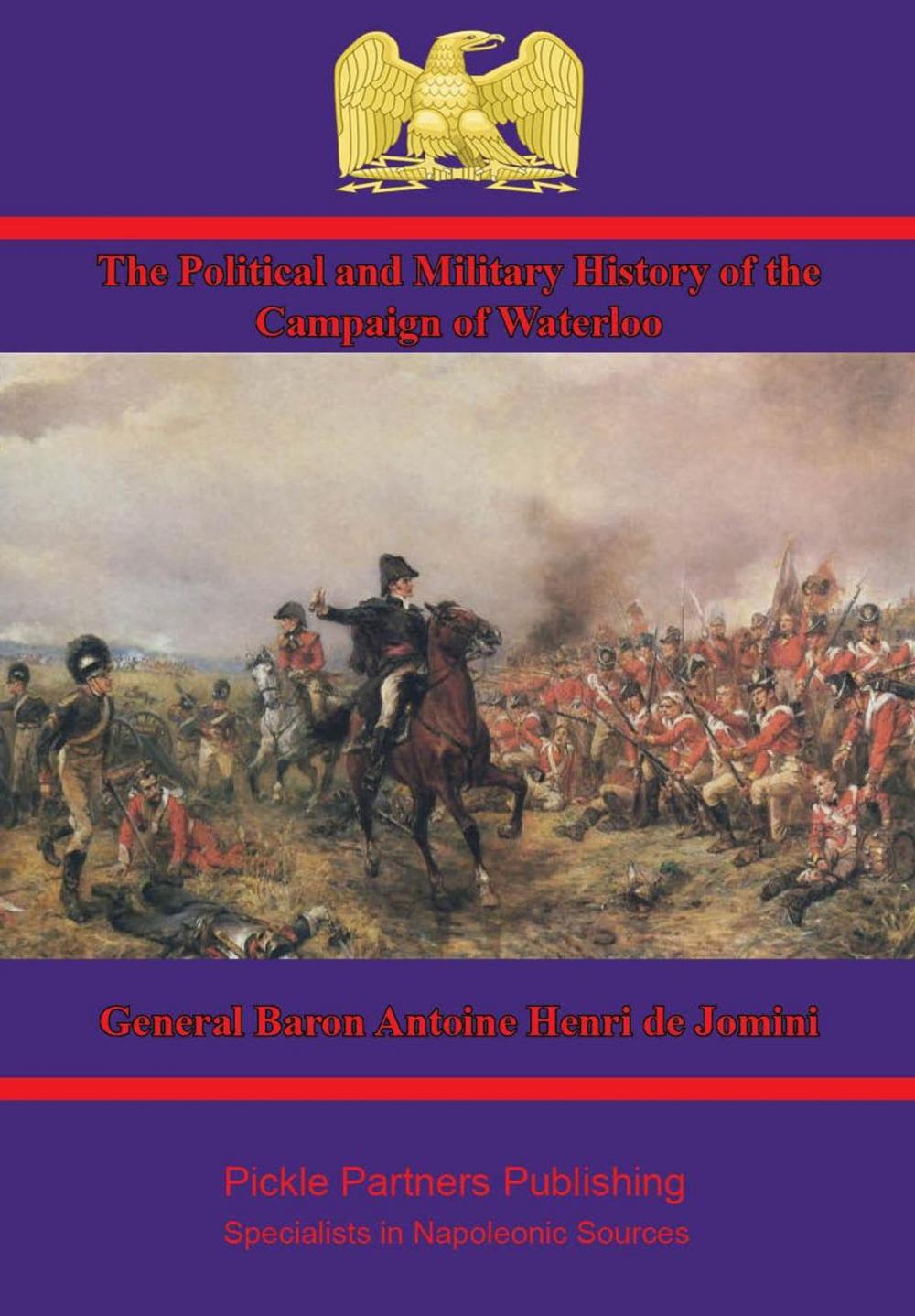 Big bigCover of The Political and Military History of the Campaign of Waterloo [Illustrated Edition]