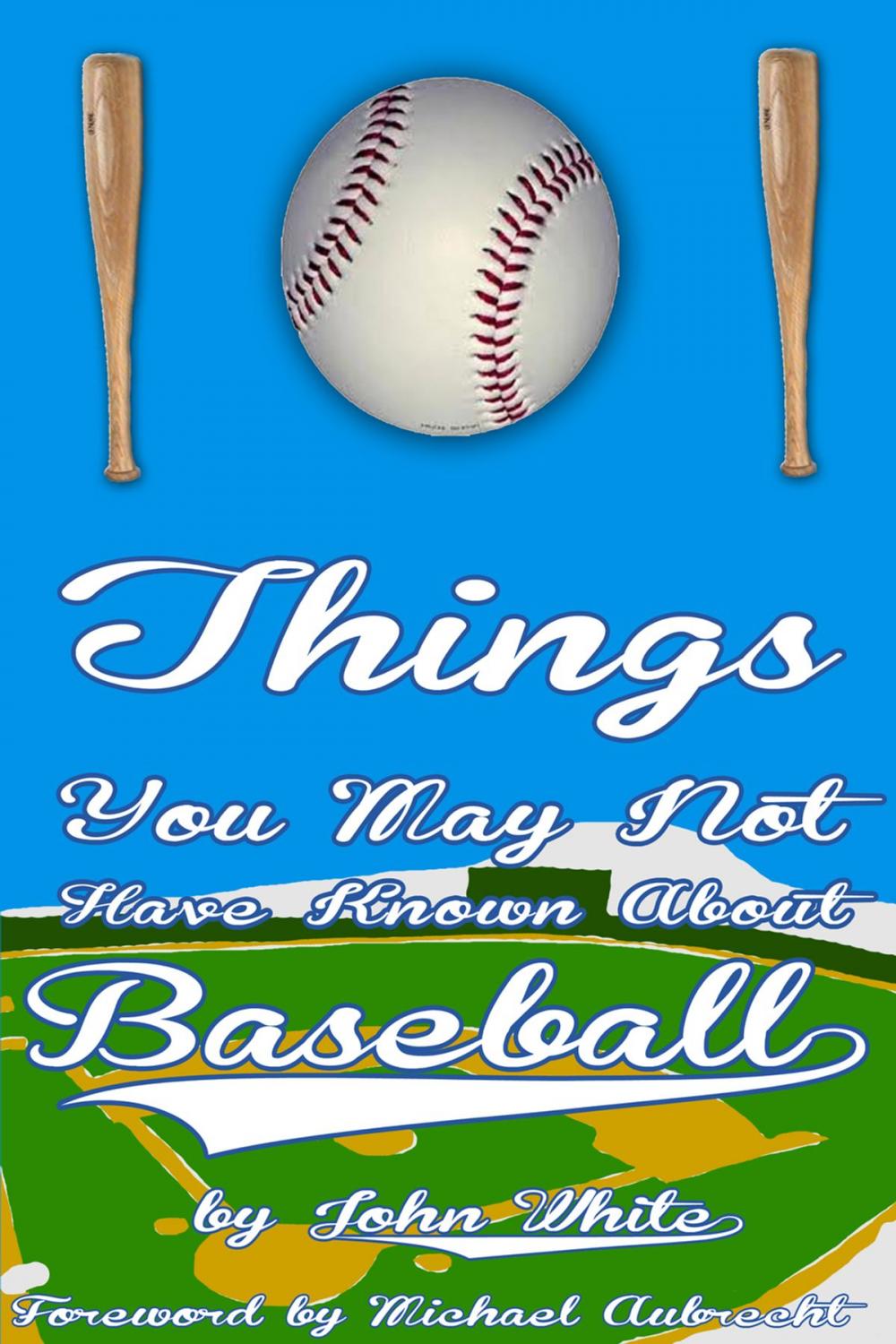 Big bigCover of 101 Things You May Not Have Known About Baseball