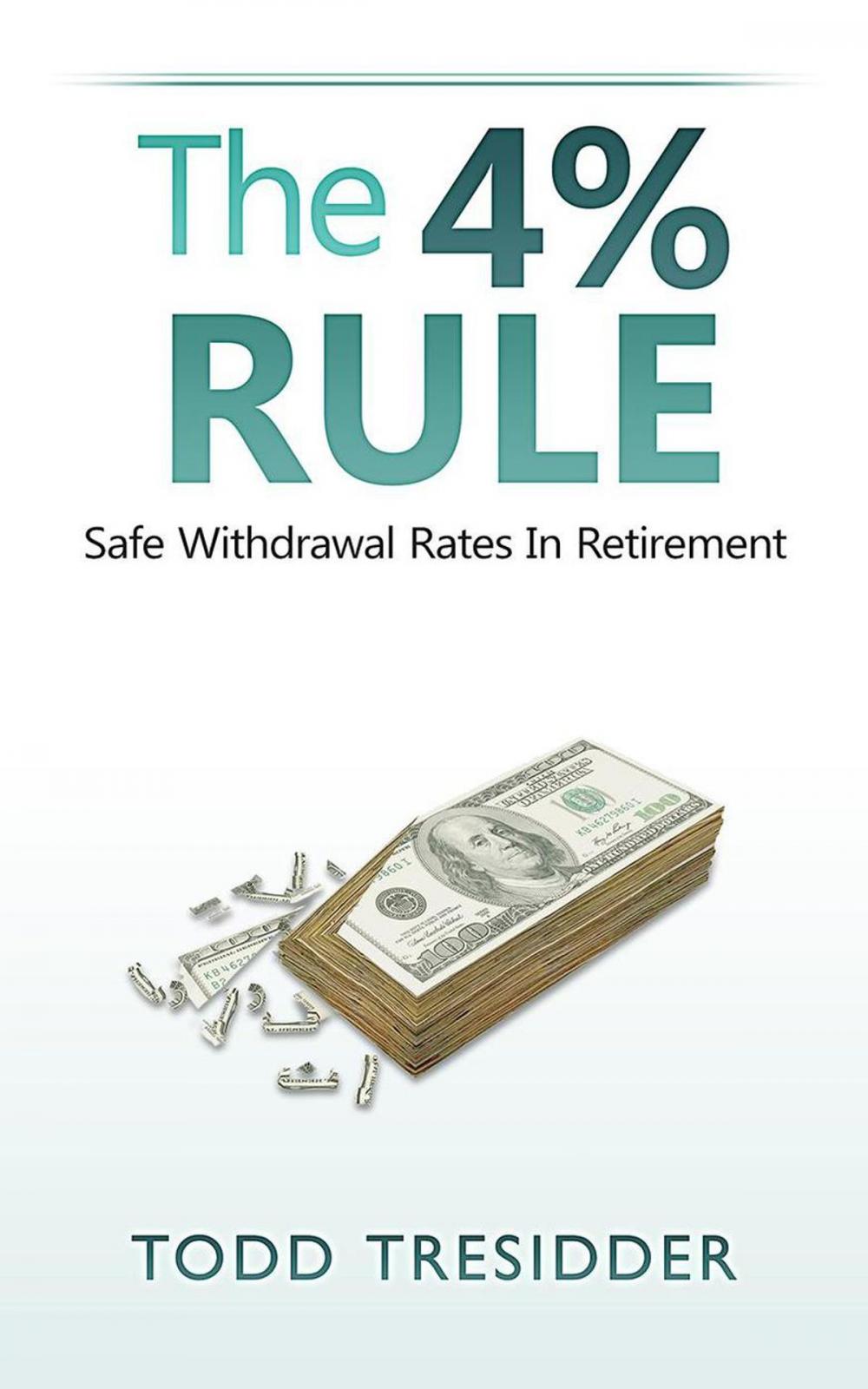 Big bigCover of The 4% Rule and Safe Withdrawal Rates in Retirement