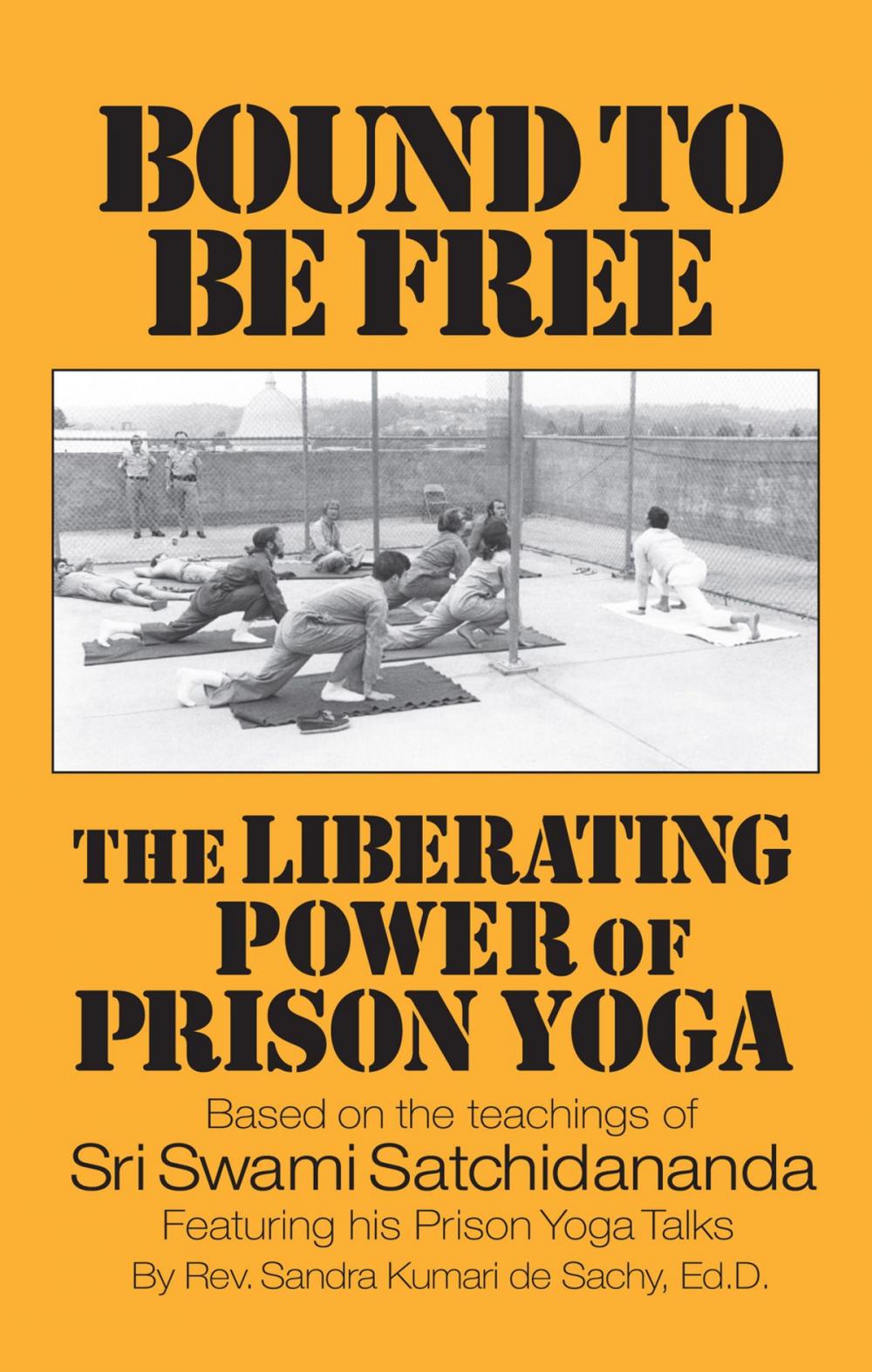 Big bigCover of Bound to be Free: The Liberating Power of Prison Yoga