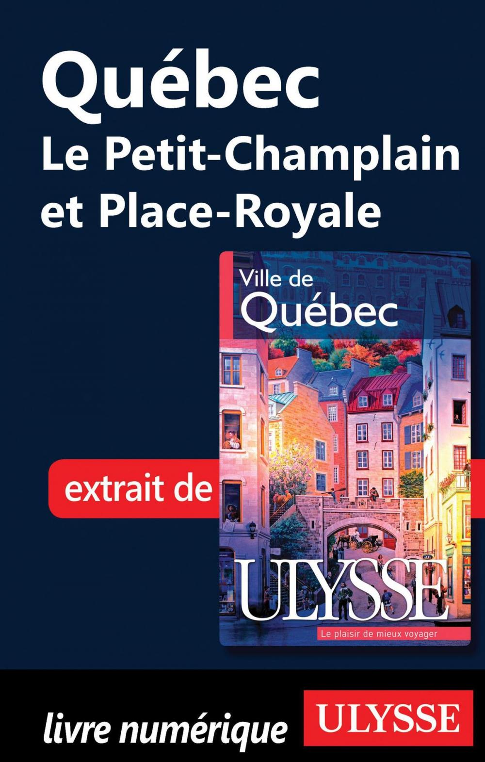 Big bigCover of Québec - Le Petit-Champlain et Place-Royale