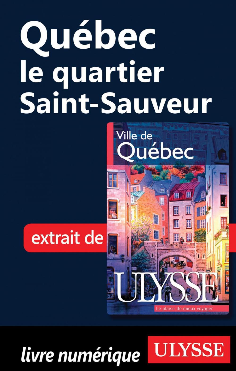 Big bigCover of Québec - le quartier Saint-Sauveur
