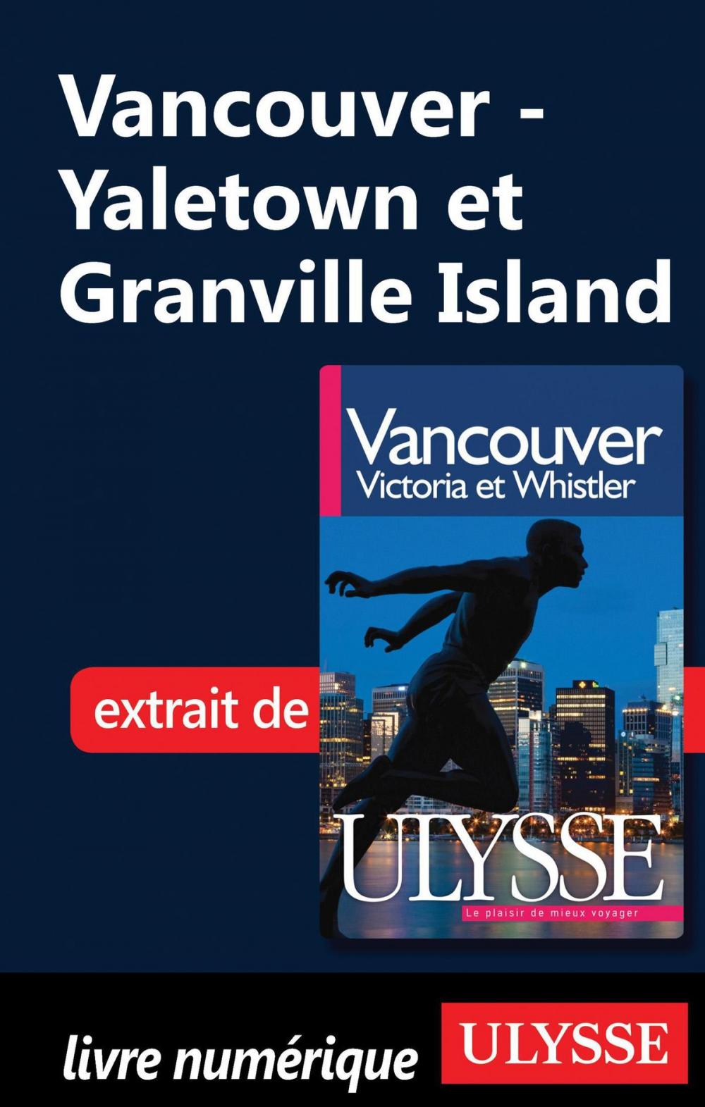 Big bigCover of Vancouver - Yaletown et Granville Island