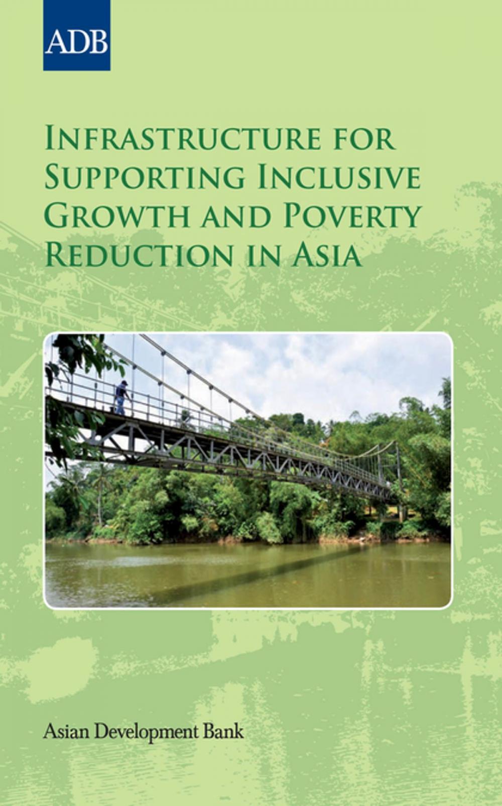Big bigCover of Infrastructure for Supporting Inclusive Growth and Poverty Reduction in Asia