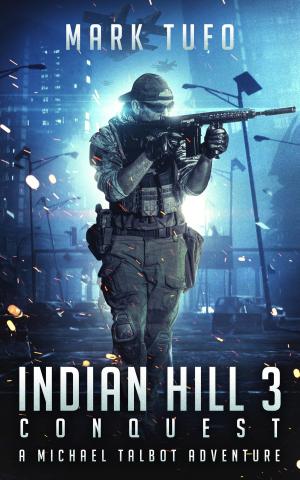 bigCover of the book Indian Hill 3: Conquest ~ A Michael Talbot Adventure by 
