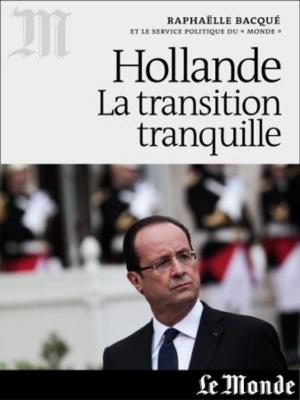 Cover of the book François Hollande, la transition tranquille by Alexandra Schwartzbrod