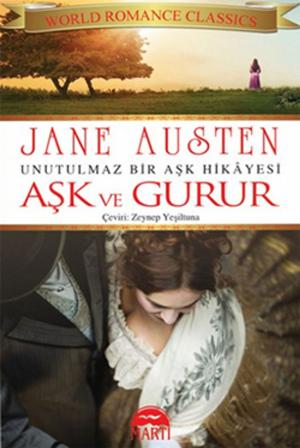 Cover of the book Aşk ve Gurur - Unutulmaz Bir Aşk Hikayesi by Emily Bronte