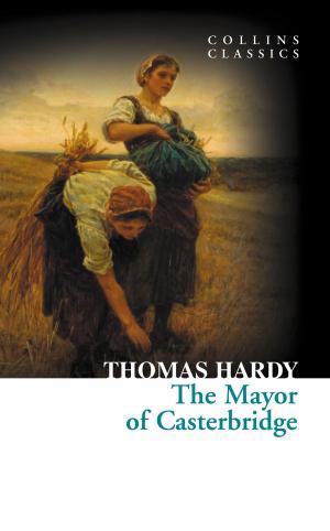 Cover of the book The Mayor of Casterbridge (Collins Classics) by Kathryn Cope