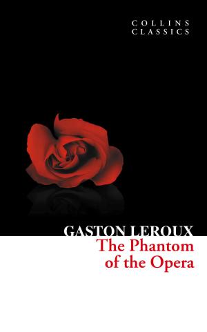Book cover of The Phantom of the Opera (Collins Classics)