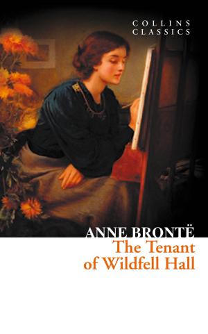 Cover of the book The Tenant of Wildfell Hall (Collins Classics) by Val McDermid