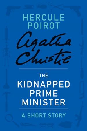 Cover of the book The Kidnapped Prime Minister by Stephen P. Kiernan