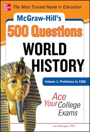 Cover of McGraw-Hill's 500 World History Questions, Volume 1: Prehistory to 1500: Ace Your College Exams