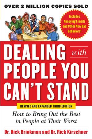Book cover of Dealing with People You Can’t Stand, Revised and Expanded Third Edition: How to Bring Out the Best in People at Their Worst