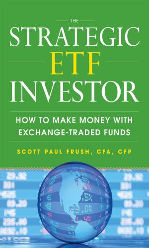 Cover of the book The Strategic ETF Investor: How to Make Money with Exchange Traded Funds by Marcia R.T. Pistorious