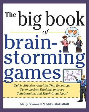 Cover of the book Big Book of Brainstorming Games: Quick, Effective Activities that Encourage Out-of-the-Box Thinking, Improve Collaboration, and Spark Great Ideas! by Wes Moss