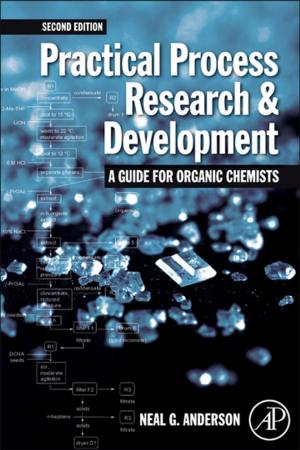 Cover of the book Practical Process Research and Development – A guide for Organic Chemists by Mark Hallett, Jon Stone, Alan J Carson, MBChB, MD, MPhil, FRCPsych, FRCP