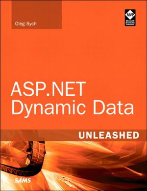 Cover of the book ASP.NET Dynamic Data Unleashed by Jonathan Herring, Sandy Allgeier, Richard Templar, Samuel Barondes